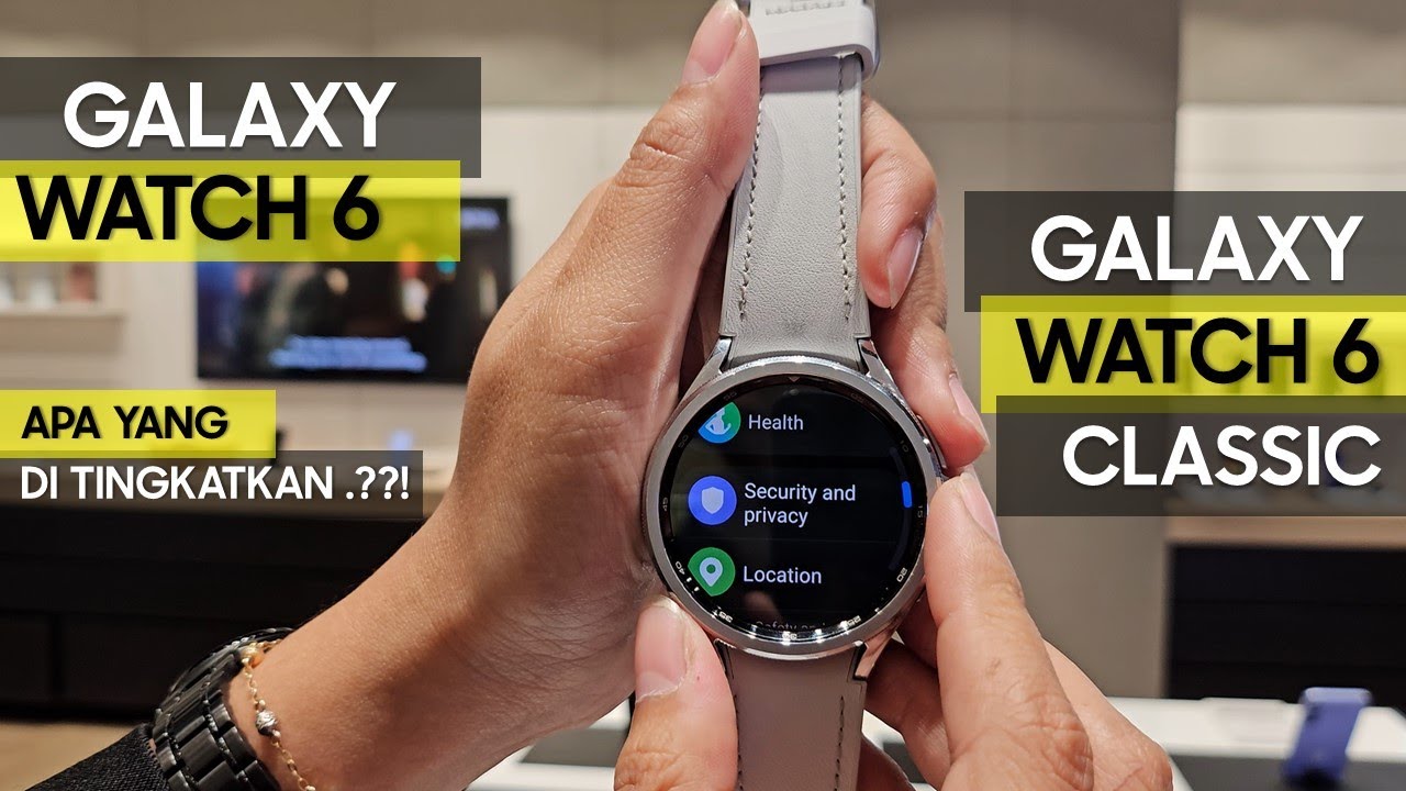 Samsung Galaxy Watch 6 Vs Galaxy Watch 6 Classic | SmartWatch terbaru dari Samsung, Bagus nya apa ?