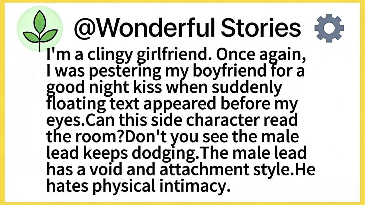 I'm a clingy girlfriend. Once again,I was pestering my boyfriend for a good night kiss when