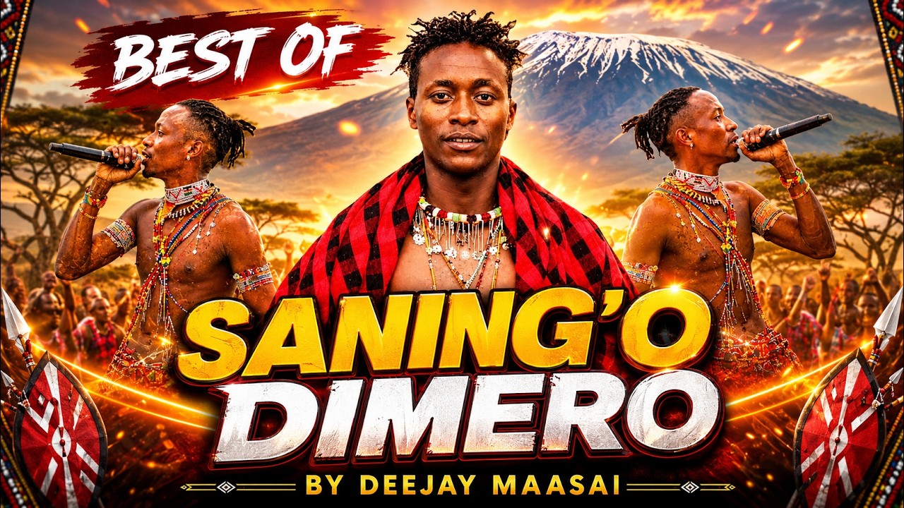 THE BEST OF SANING'O DIMERO - BY DEEJAY MAASAI | MAASAI SAMBURU MIX -2025 | MAASAI NATION #maa #fyp