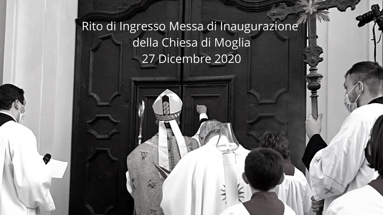 Rito di Ingresso della Messa di Inaugurazione della Chiesa di Moglia - 27 Dicembre 2020