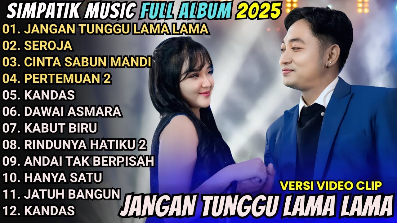 JANGAN TUNGGU LAMA LAMA - SEJORA | SIMPATIK MUSIC LAILA AYU FT IRWAN FULL ALBUM TERBARU 2025