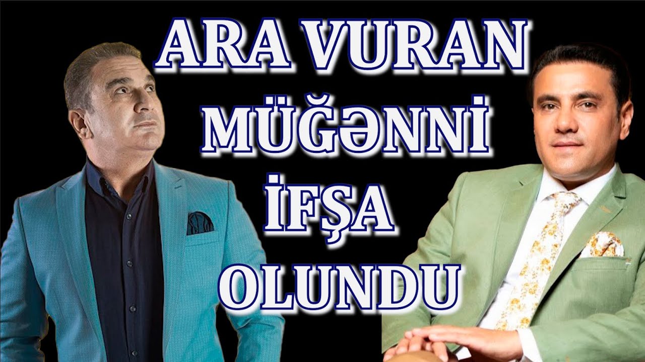 ARA VURAN MÜĞƏNNİ İFŞA OLUNDU