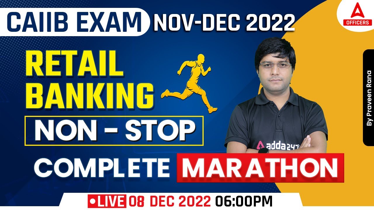 CAIIB Retail Banking Complete Marathon Class By Praveen Rana | CAIIB December 2022