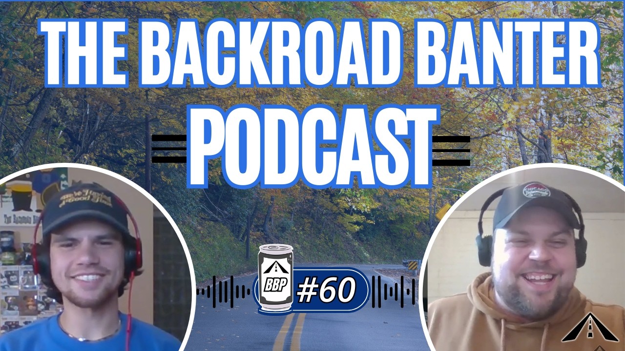 Episode 60: The Backroad Banter Podcast