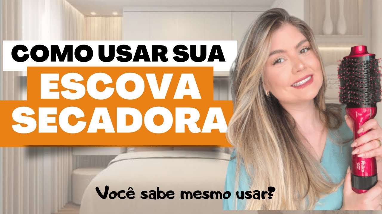 COMO USAR ESCOVA SECADORA | Será que você está usando sua escova da forma certa? MELHORES DICAS!