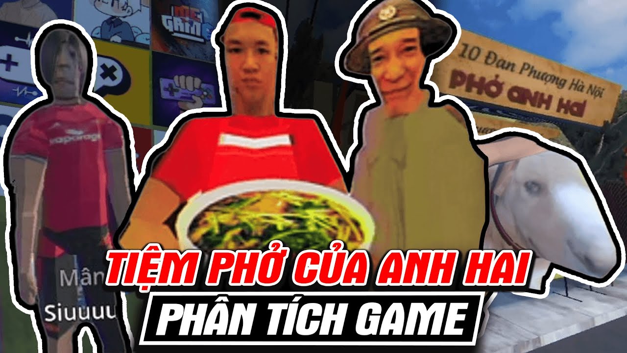 Phân Tích Game: Brother Hai's Pho Restaurant - Bí Ẩn Quán Phở Anh Hai Khổ Nhất Thế Giới | meGAME
