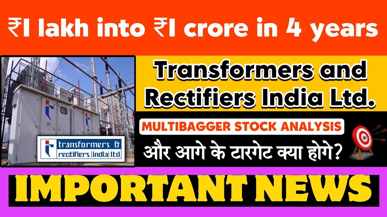 transformer and rectifier share news today &bull; Multibagger stock last 4 years #trilshare