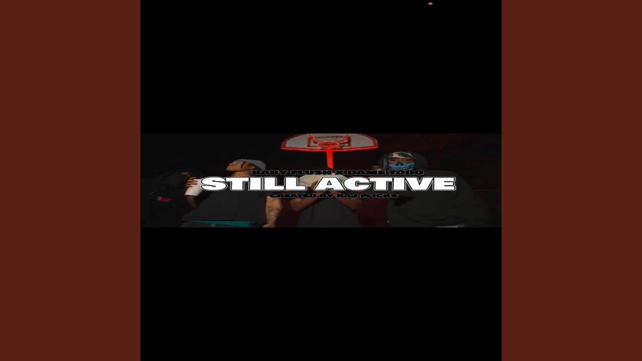 Still Active (feat. Baby Flush)