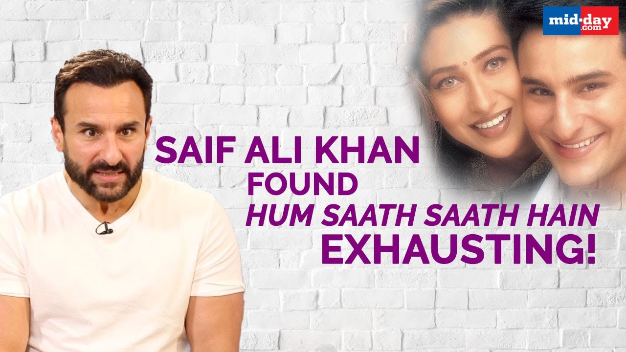 Saif Ali Khan found Hum Saath Saath Hain exhausting | Sit With Hitlist