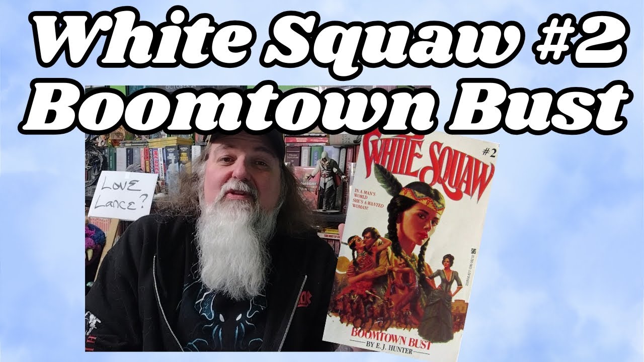 White Squaw #2 Boomtown Bust By EJ Hunter. Full discussion