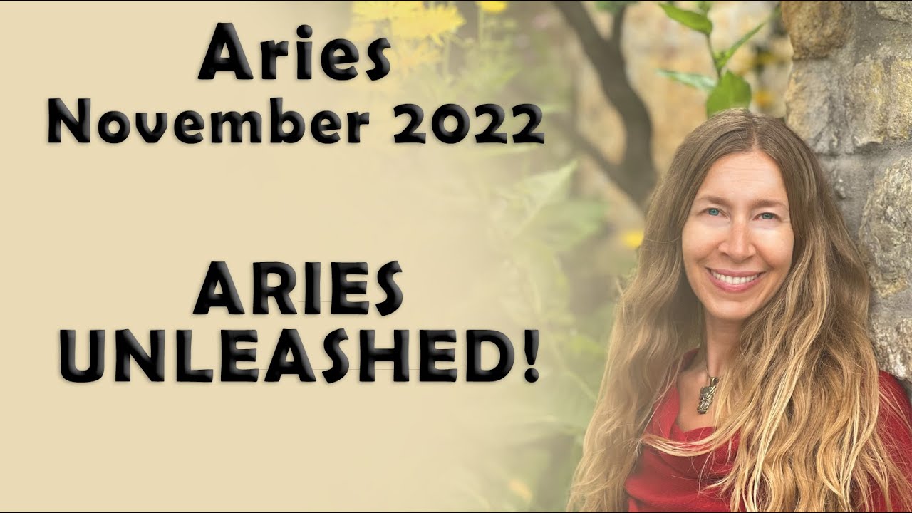 Aries November 2022 ARIES UNLEASHED! Astrology Horoscope Forecast