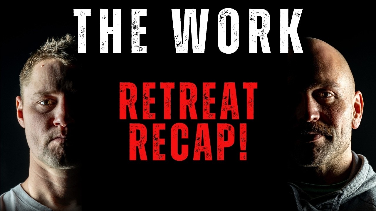 The Work Podcast Episode 48 - Retreat Recap