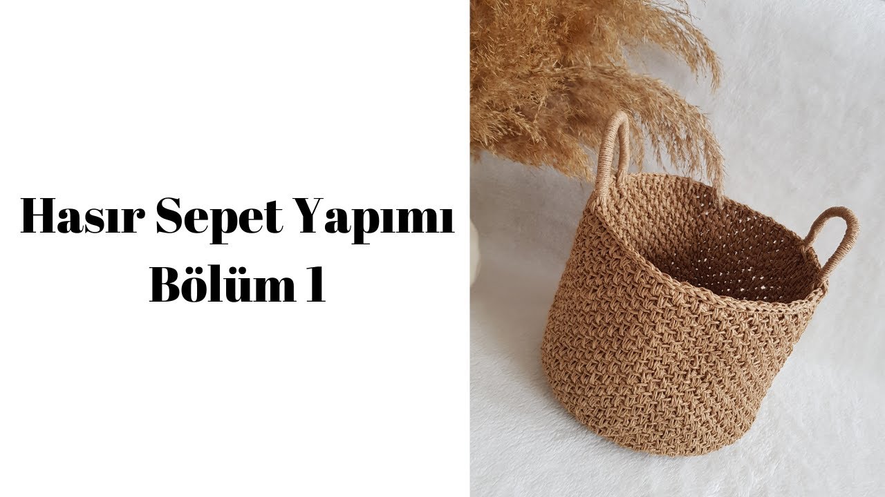 Hasır Sepet Yapımı Bölüm 1