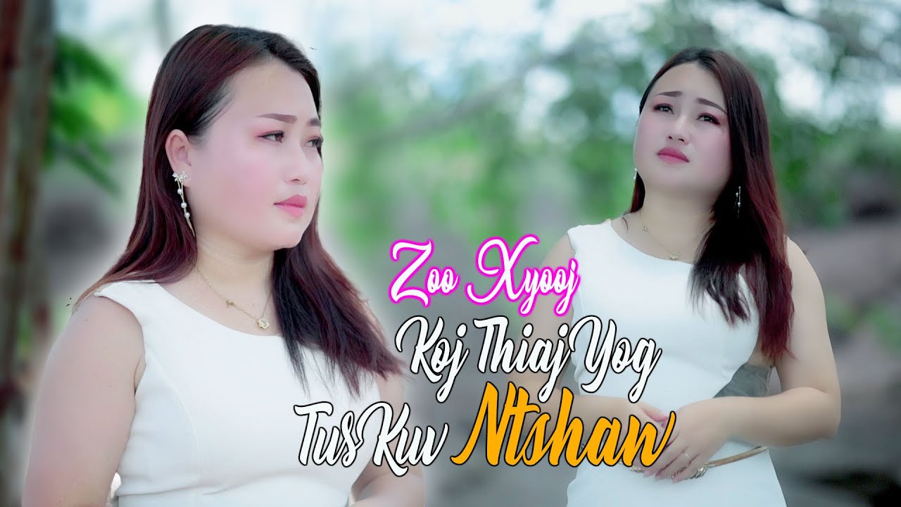Koj Thiaj Yog Tus Kuv Ntshaw - Zoo Xyooj