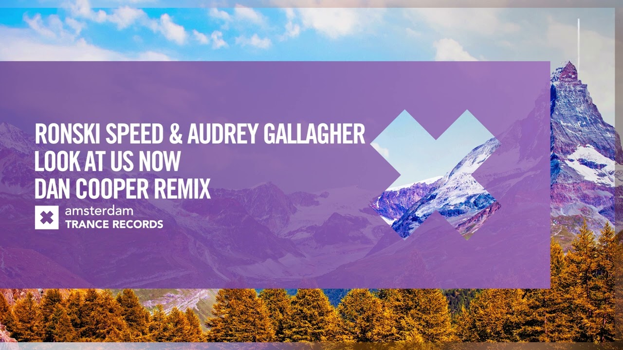 Ronski Speed & Audrey Gallagher - Look At Us Now (Dan Cooper Remix) [Amsterdam Trance] Extended