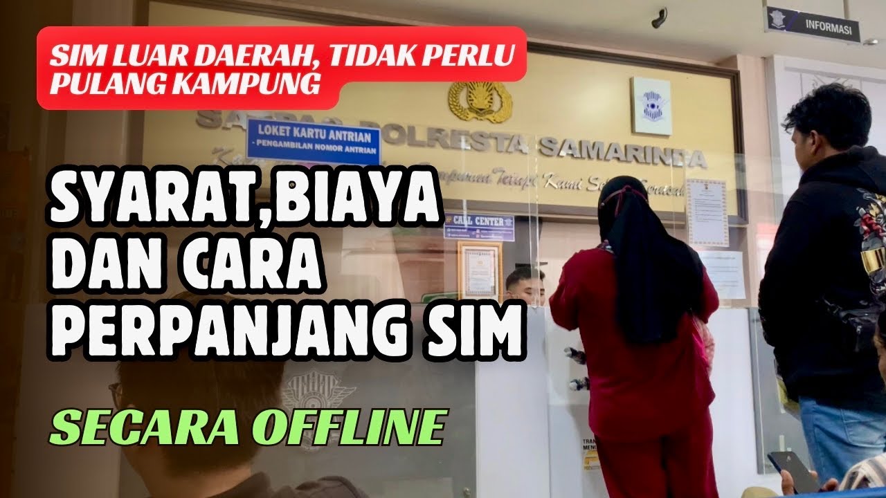 Syarat Biaya dan Cara Perpanjang SIM A Secara Offline || SIM Luar Daerah || Di Satpas Kota Samarinda