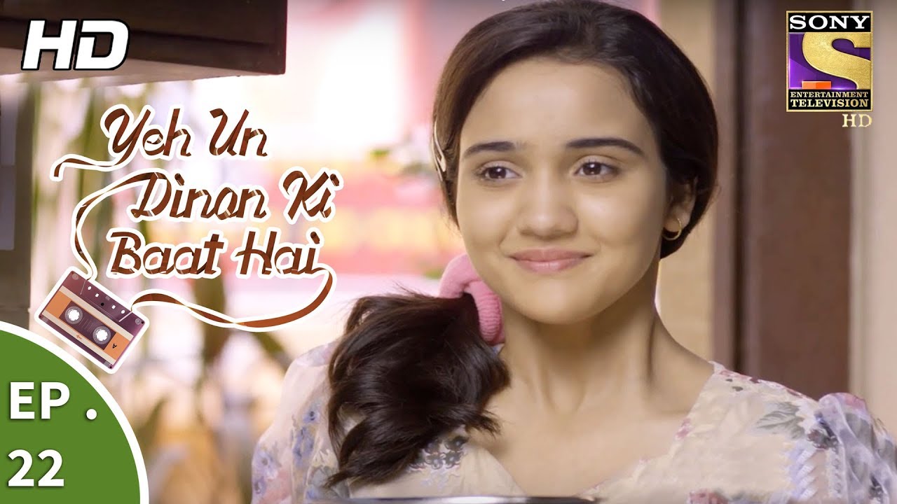Yeh Un Dinon Ki Baat Hai - ये उन दिनों की बात है - Ep 22 - 4th October, 2017