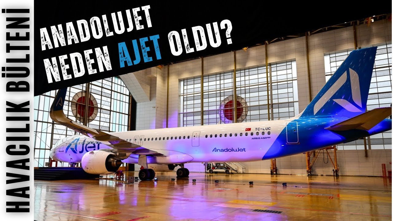 ANADOLUJET NEDEN AJET OLDU? (HAVACILIK B&Uuml;LTENİ 255)
