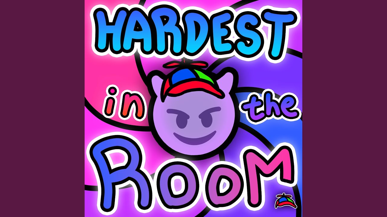 Hardest in the Room