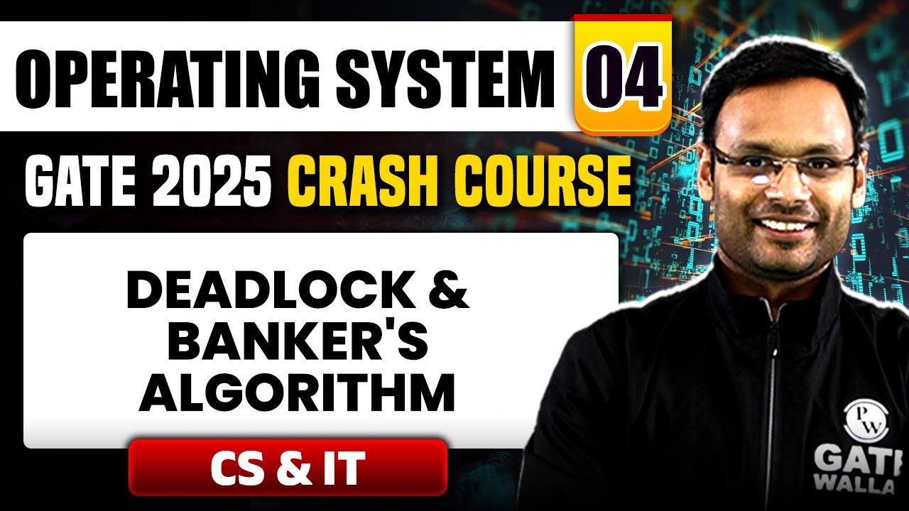 Operating System 04 | Deadlock & Banker's Algorithm | CS & IT | GATE 2025 Crash Course