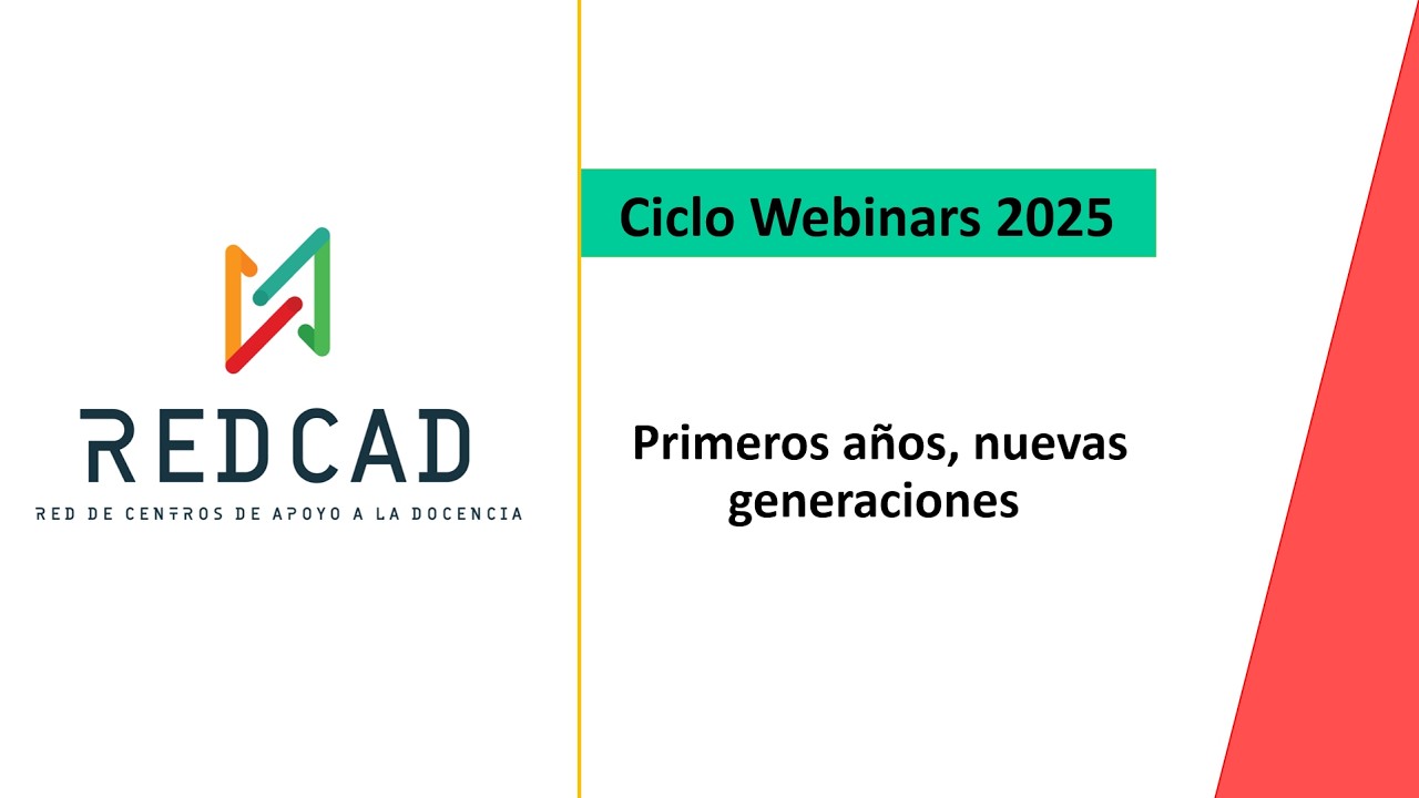 Webinar REDCAD 2025 -  Primeros años, nuevas generaciones