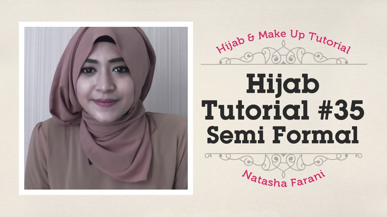 Hijab Tutorial - Natasha Farani ( Semi Formal ) #35