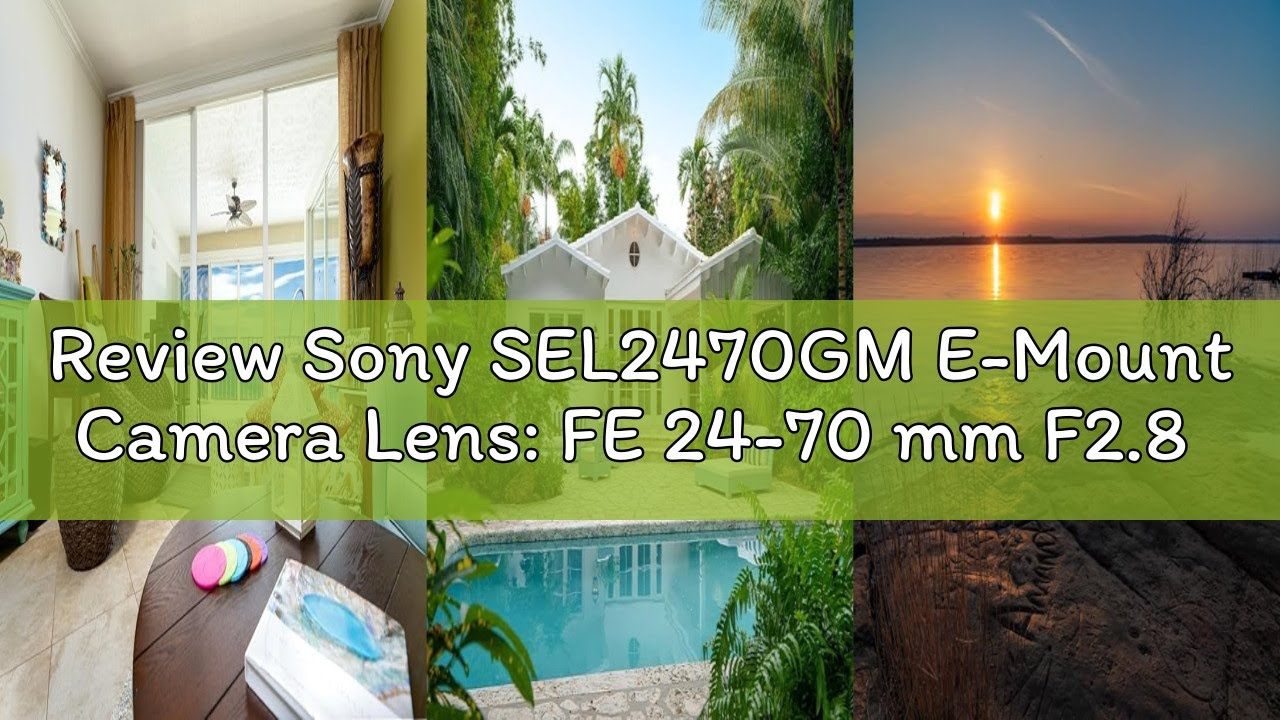 Review Sony SEL2470GM E-Mount Camera Lens: FE 24-70 mm F2.8 G Master Full Frame Standard Zoom Lens
