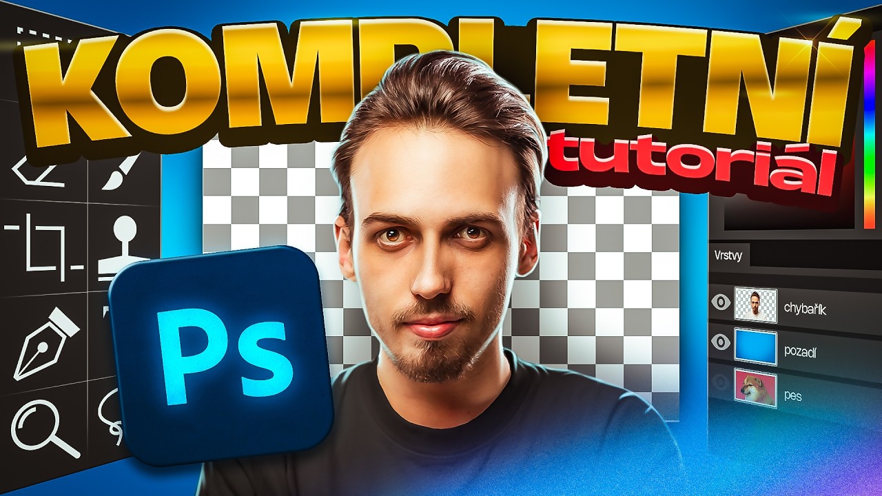 Adobe Photoshop - KOMPLETNÍ TUTORIÁL (2025)