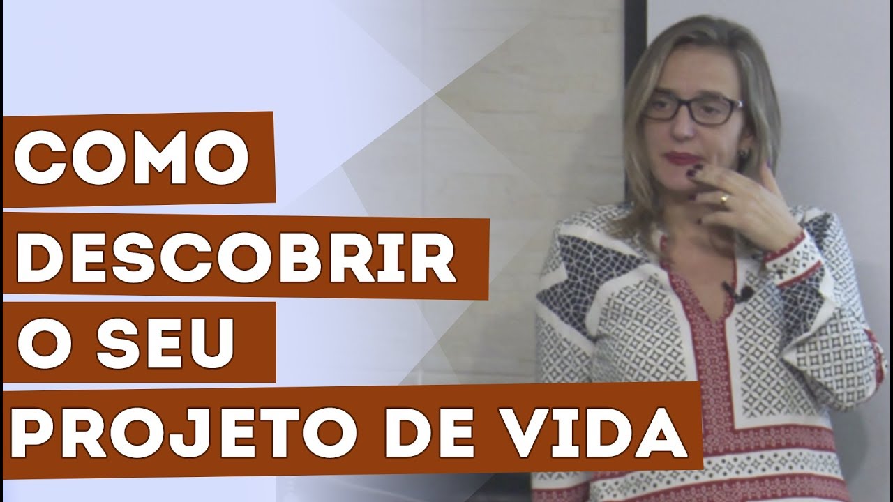 COMO DESCOBRIR O SEU PROJETO DE VIDA