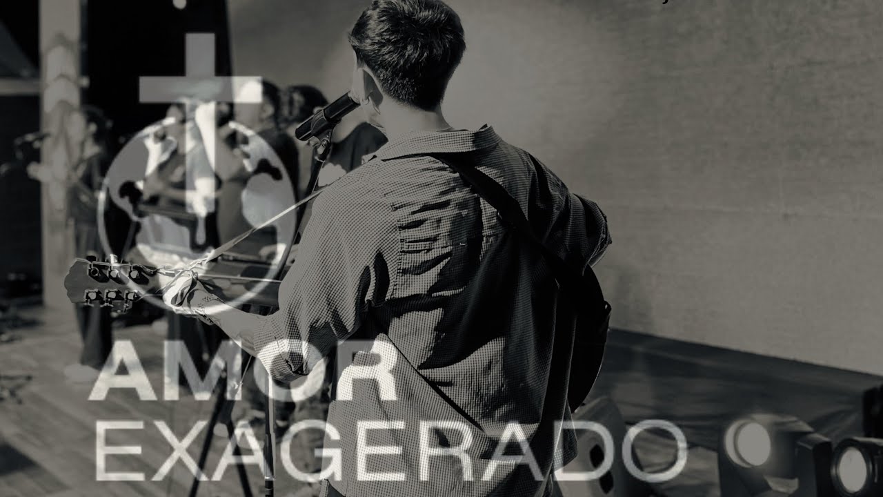 Dios de mi Juventud - Amor Exagerado 