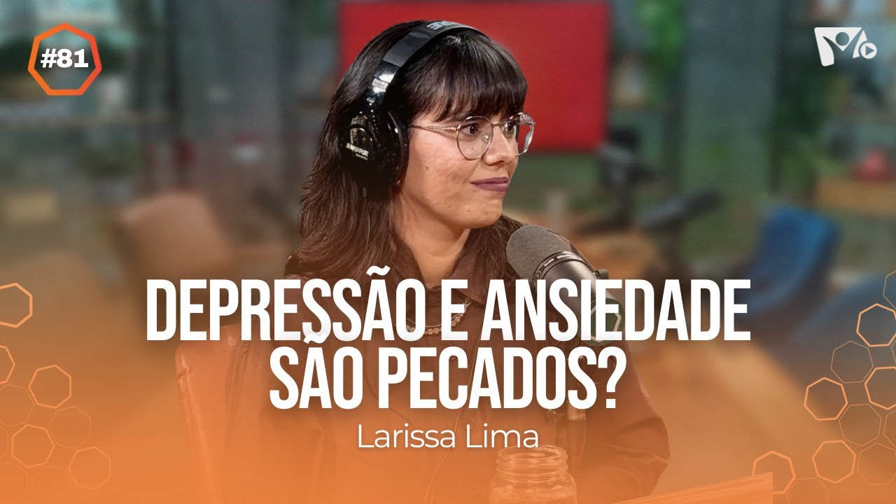 Depressão e ansiedade são pecados? | Larissa Lima | #HOPEHOUR