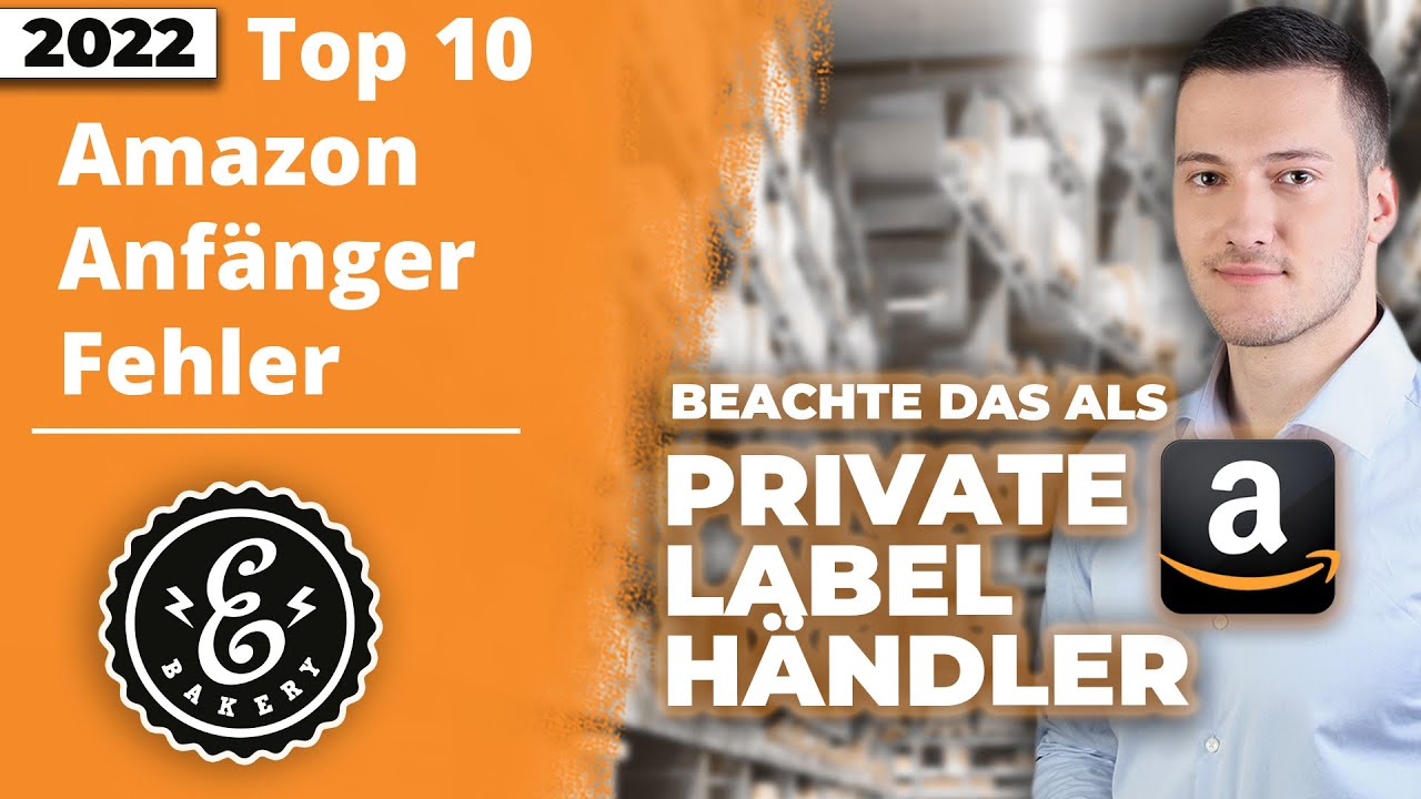 Top 10 Amazon Anfängerfehler - Das solltest Du als Private Label Händler auf Amazon beachten