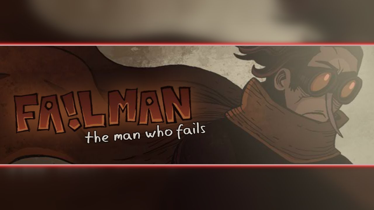 FAILMAN. THE MAN WHO FAILS.
