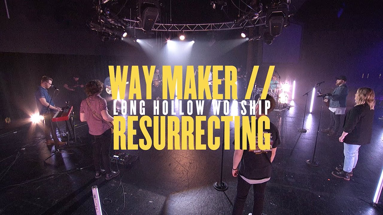 Way Maker + Resurrecting | Long Hollow Worship