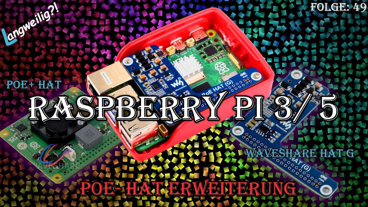 49 Raspberry Pi 3 und 5 PoE Hat Update: Technik oder So: Folge 49