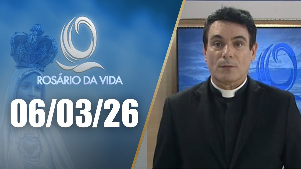 Rosário da Vida | 06/03/26 | Padre Juarez de Castro