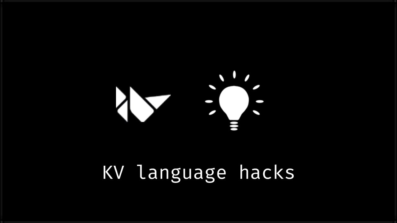 KivyTips: KV language hacks