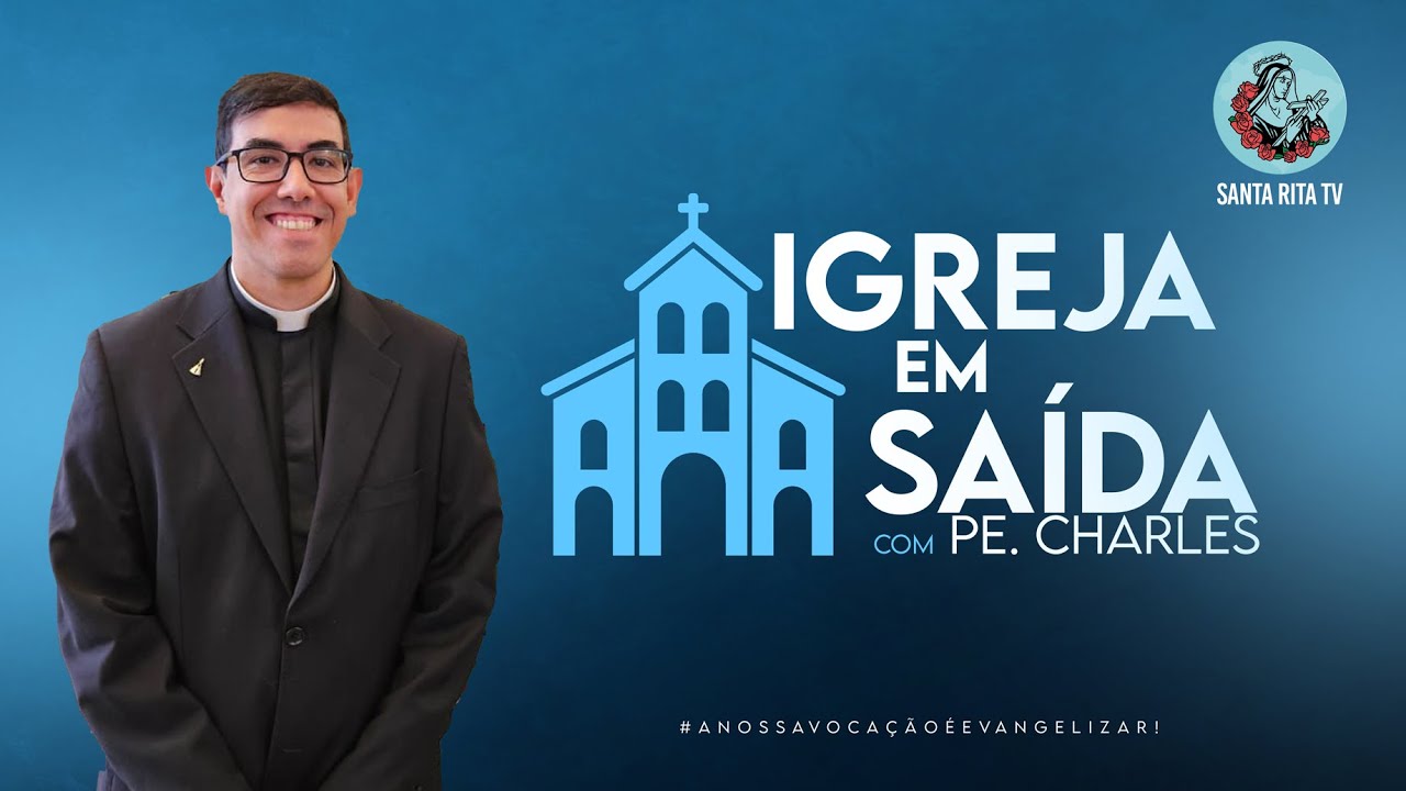 Programa Igreja em Saída, com Padre Charles — 23/02, às 14h00 #santaritatv
