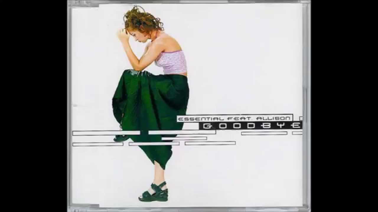 Essential feat. Allison - Goodbye (Infinity mix) (1999)