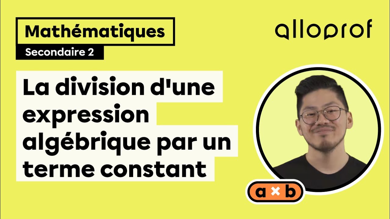 La division d'une expression alg&eacute;brique par un terme constant | Math&eacute;matiques | Alloprof