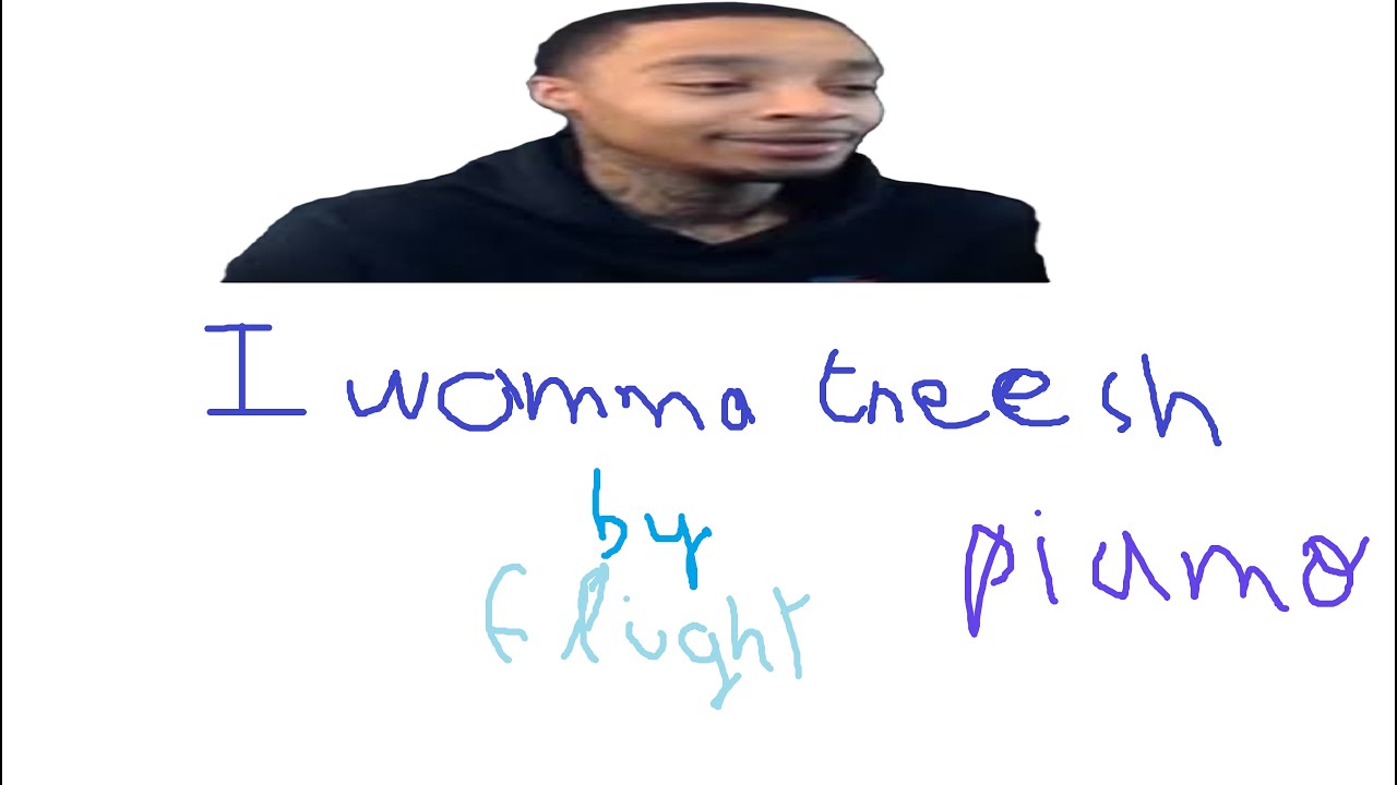 Flight - I Wanna Treesh piano