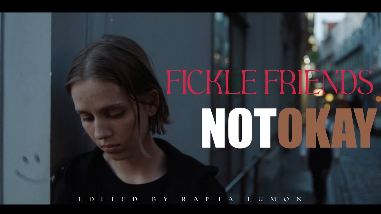Fickle Friends - Not Okay