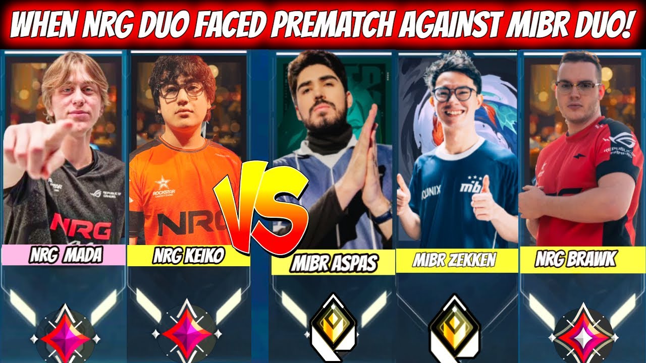 The PREMATCH is Here! MiBR Aspas & MiBR Zekken Played Against NRG Mada & NRG Keiko ft. NRG Brawk