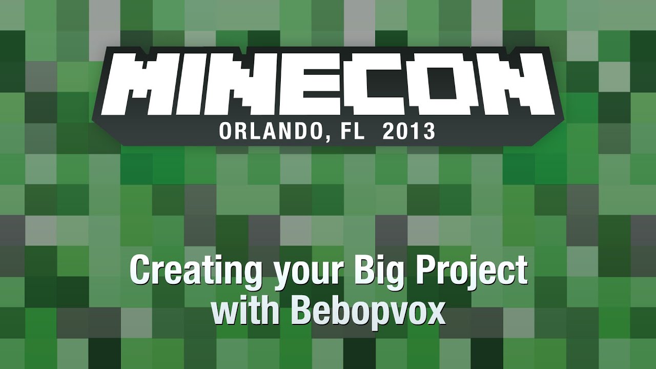Creating your Big Project with Bebopvox - MINECON 2013 Panel