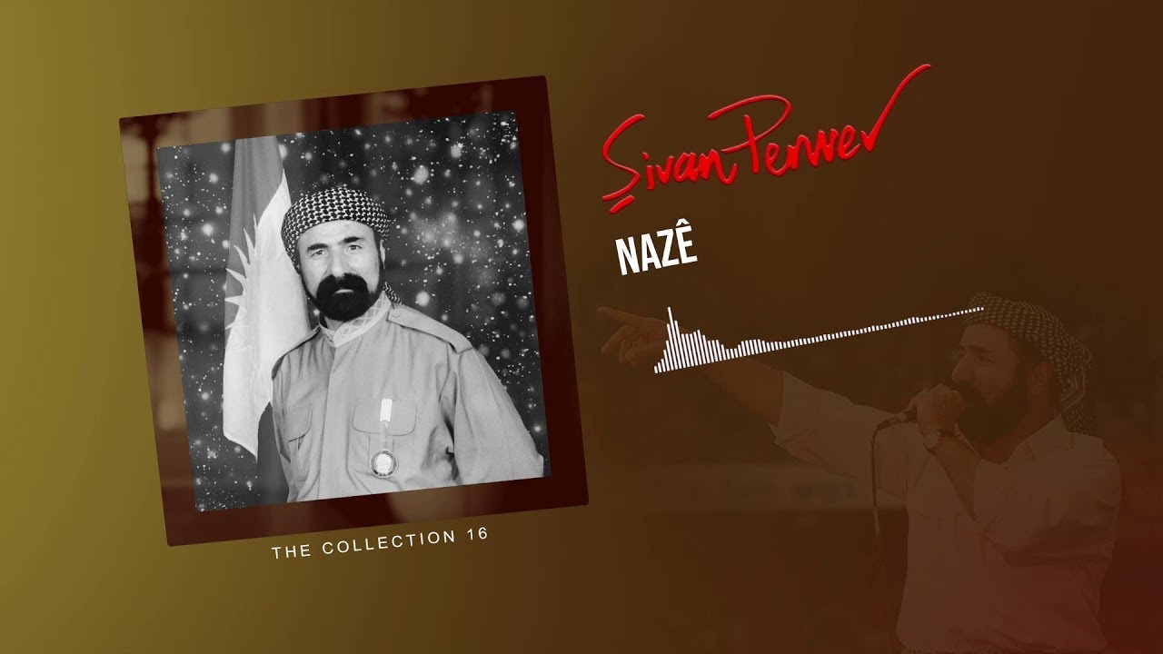 Hoy Nazê (Nazlîyê, Lê Nazê) - Şivan Perwer - (The Collection 16 -1996)