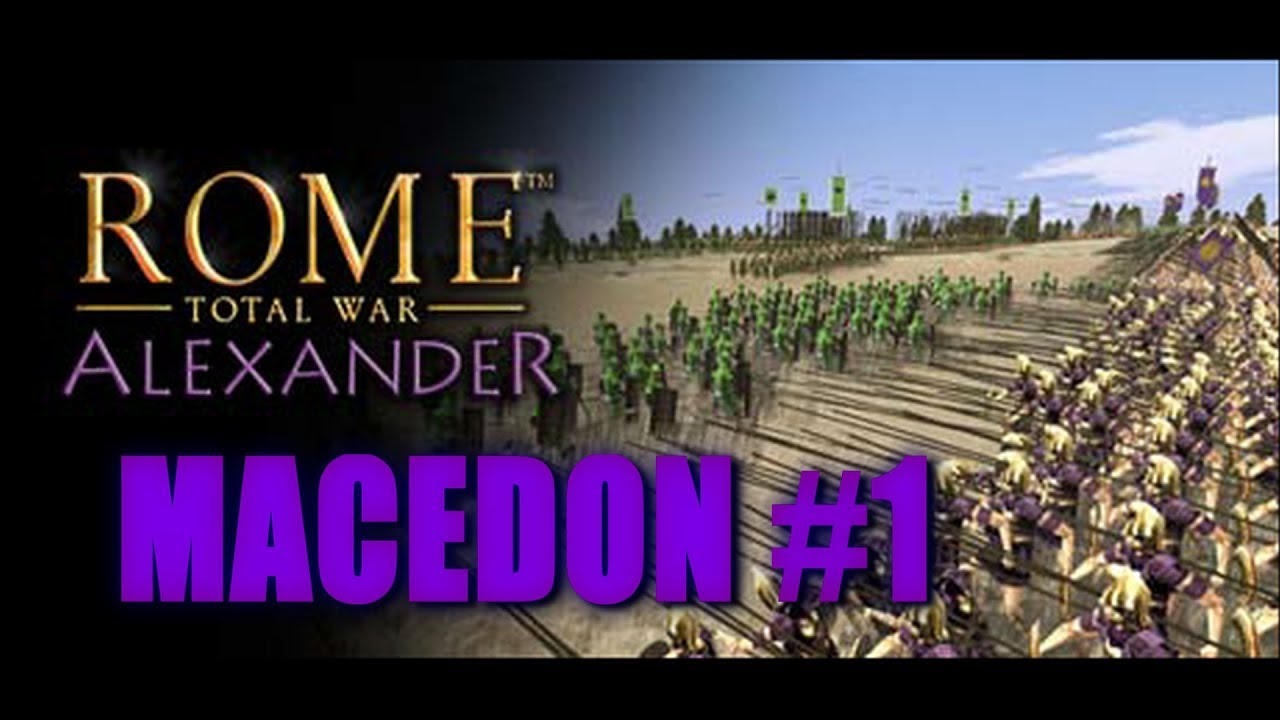 Rome Total War: Alexander - Macedon Campaign #1