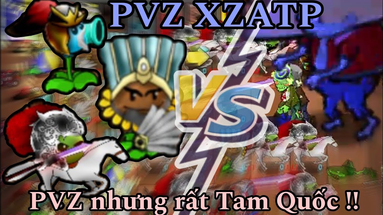 Plants vs Zombies XZATP: Sức mạnh của những plants khi ở thời tam quốc đây sao !!