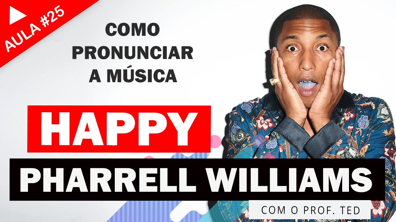 Happy - Pharrell Williams (Aula #25)