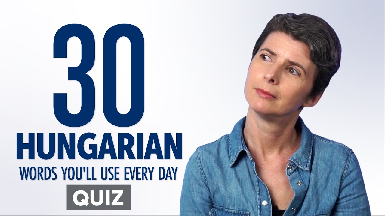 Quiz | 30 Hungarian Words You'll Use Every Day - Basic Vocabulary #43