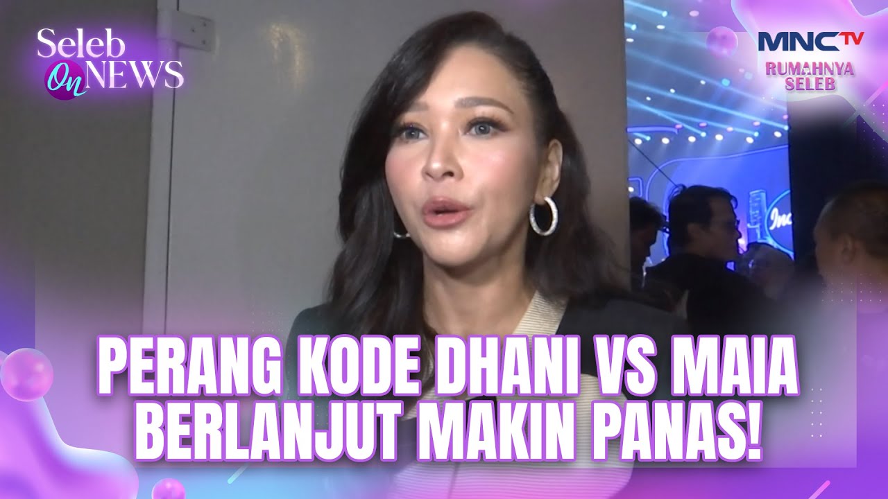 Perang Kode Dhani VS Maia Berlanjut Makin Panas! | SELEB ON NEWS